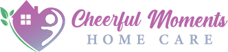Cheerful Moments Home Care